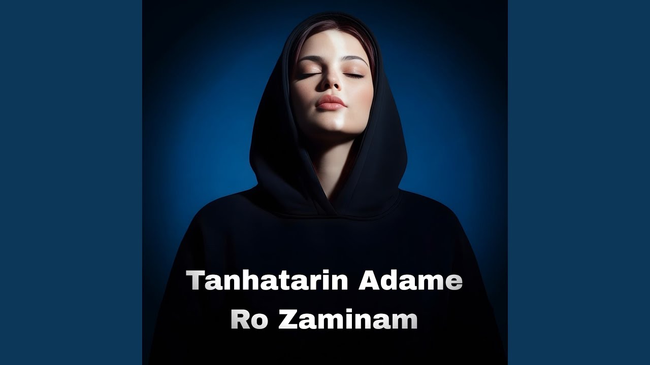 Tanhatarin Adame Ro Zaminam