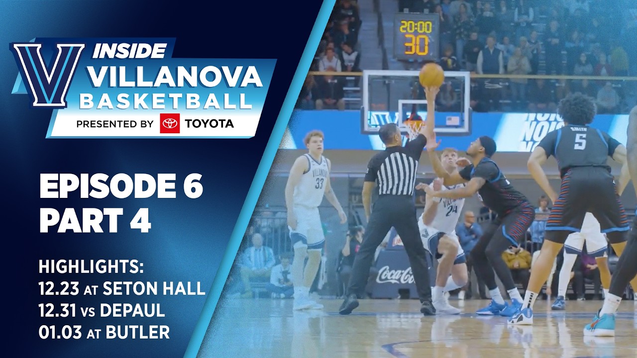 Inside Villanova Basketball presented by Toyota Ep 6: Highlights Seton Hall, DePaul & Butler