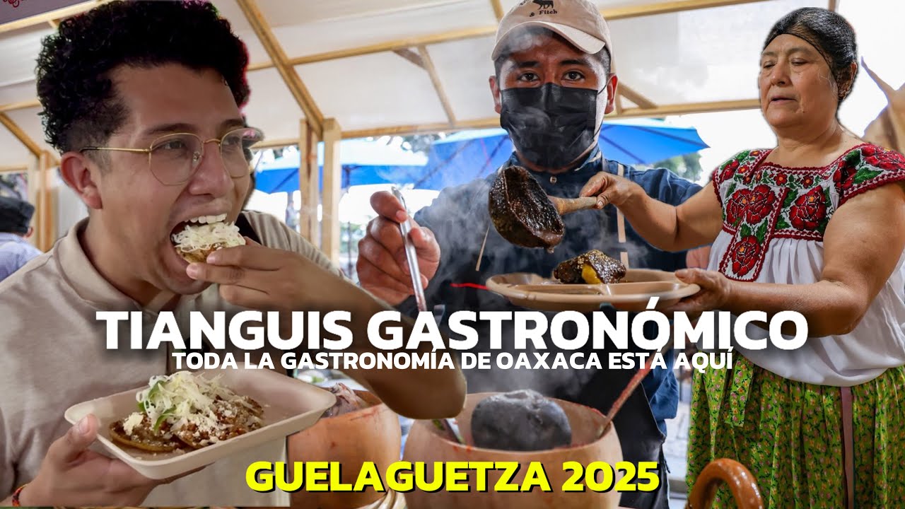 TIANGUIS GASTRONÓMICO en OAXACA 2025 ✅ MOLE , GARNACHAS, CALDO DE PIEDRA y TODA la COMIDA DE OAXACA