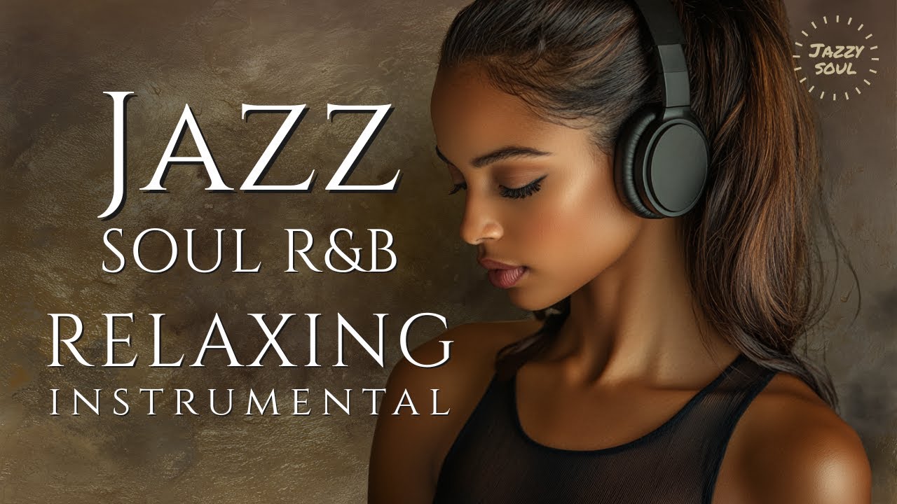 Smooth Jazz & Soul | Relaxing Instrumental – Feel-Good Grooves for Focus