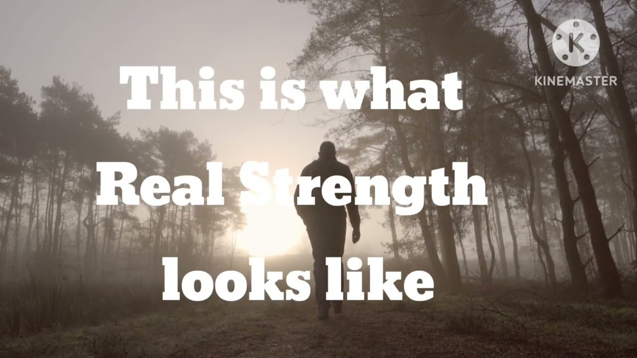 This is what Real strength looks like