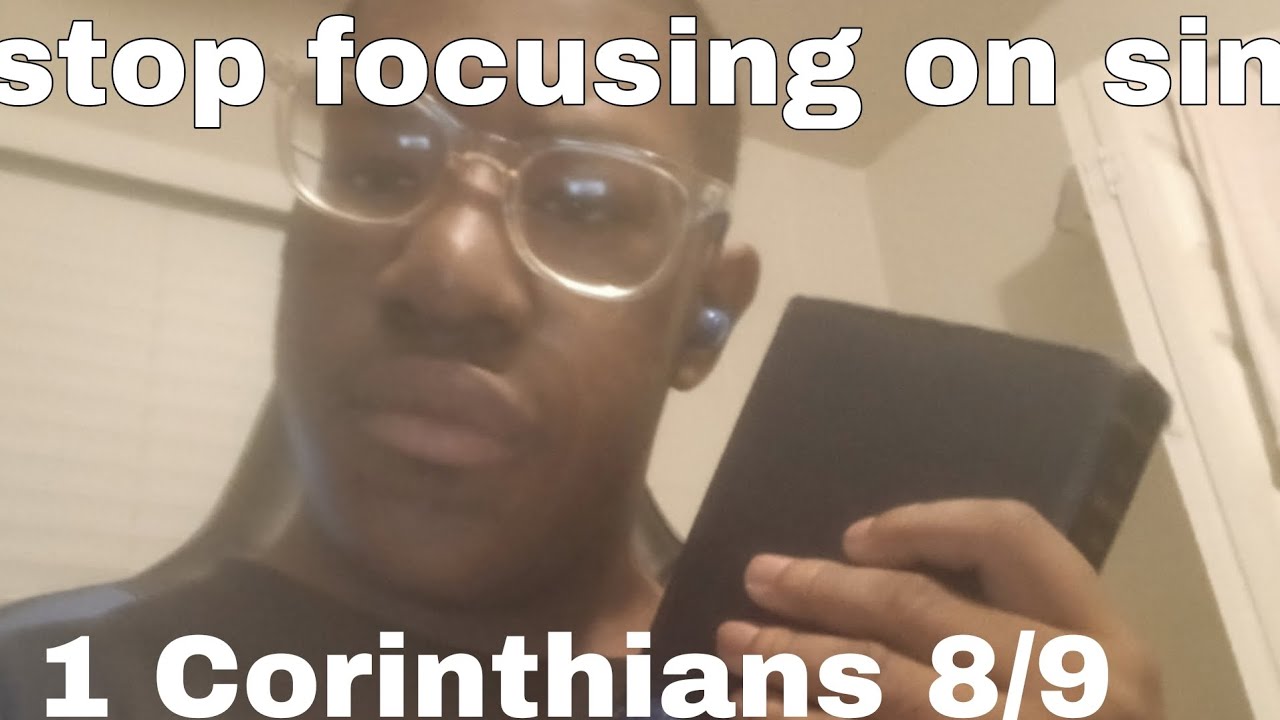 only problem is YOU! stop focusing on sin Focus on your relationship with God (1 Corinthians 8/9)