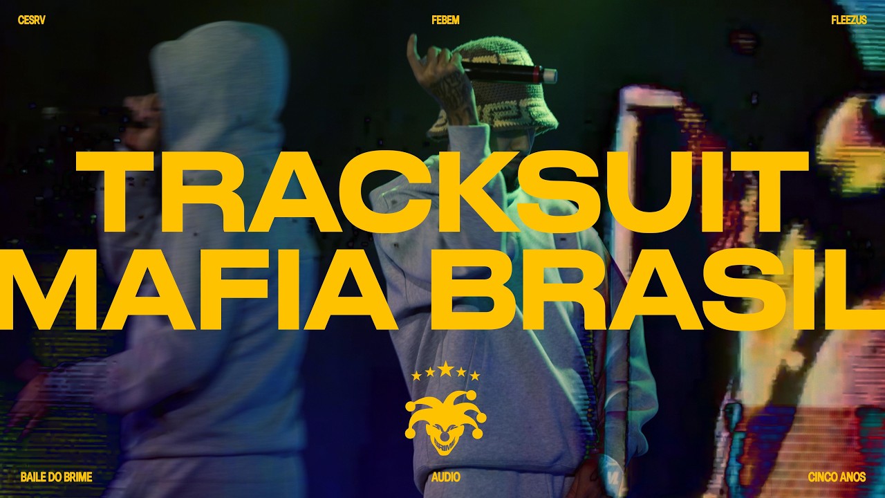 TRACKSUIT MAFIA BRASIL - BAILE DO BRIME! - (FEBEM, FLEEZUS & CESRV)