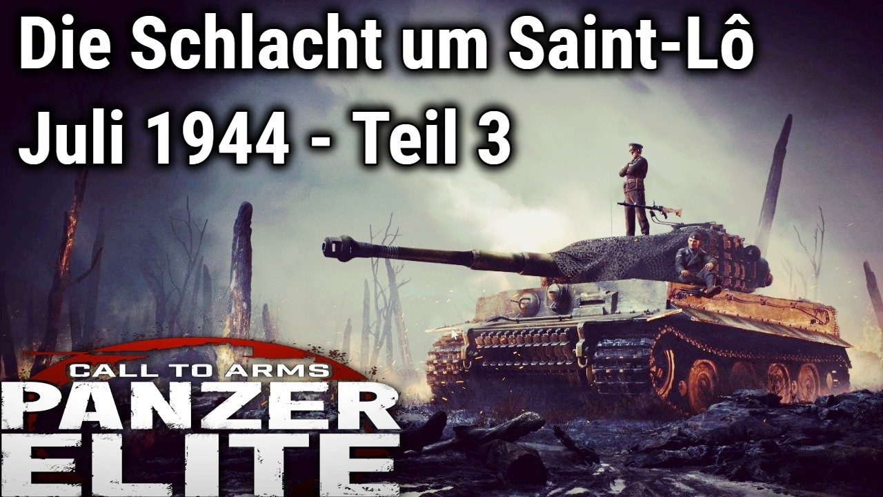 Call to Arms: Panzer Elite - Die Schlacht um Saint-Lô im Juli 1944 - Teil 3