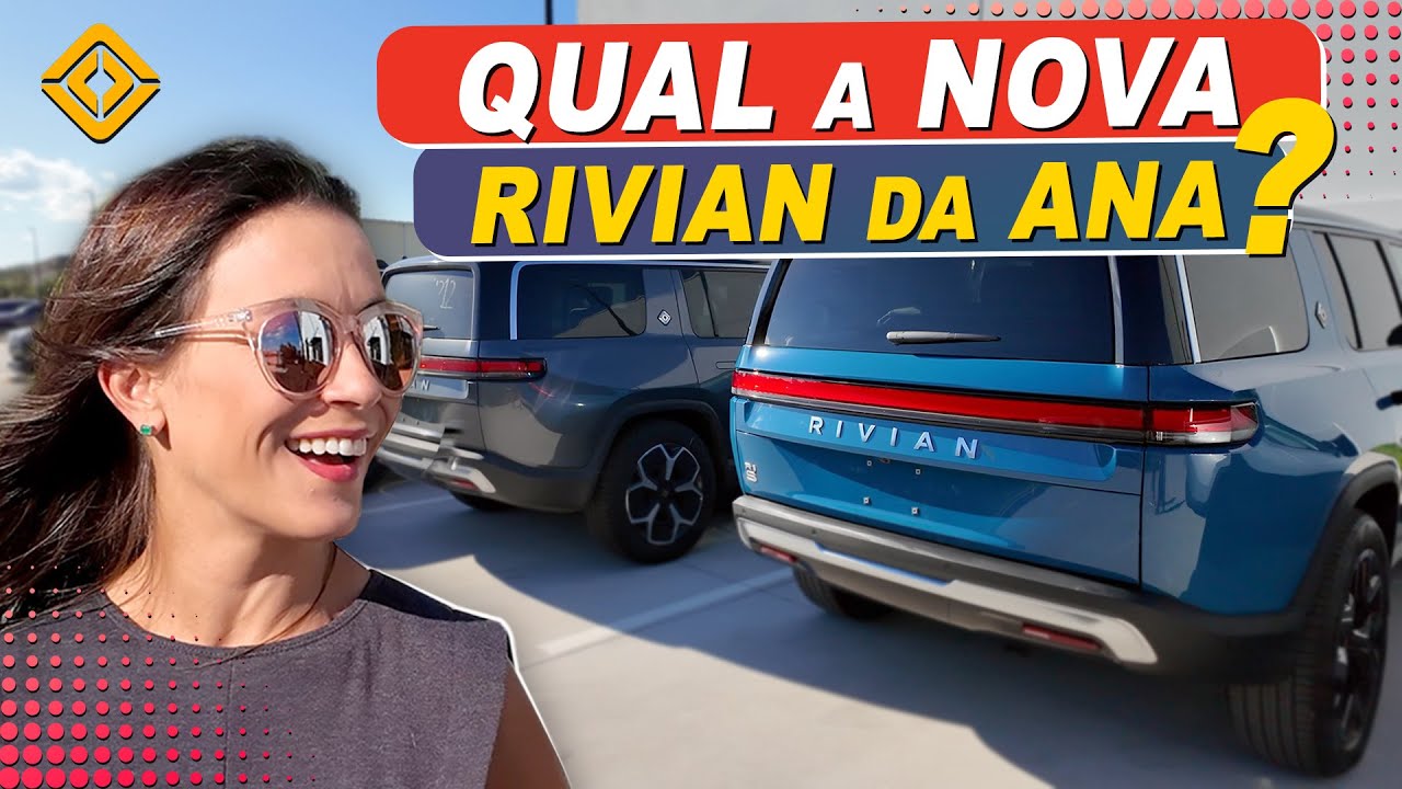 Qual é a NOVA RIVIAN da Ana? Quanto eu paguei? #macmasi  #rivian