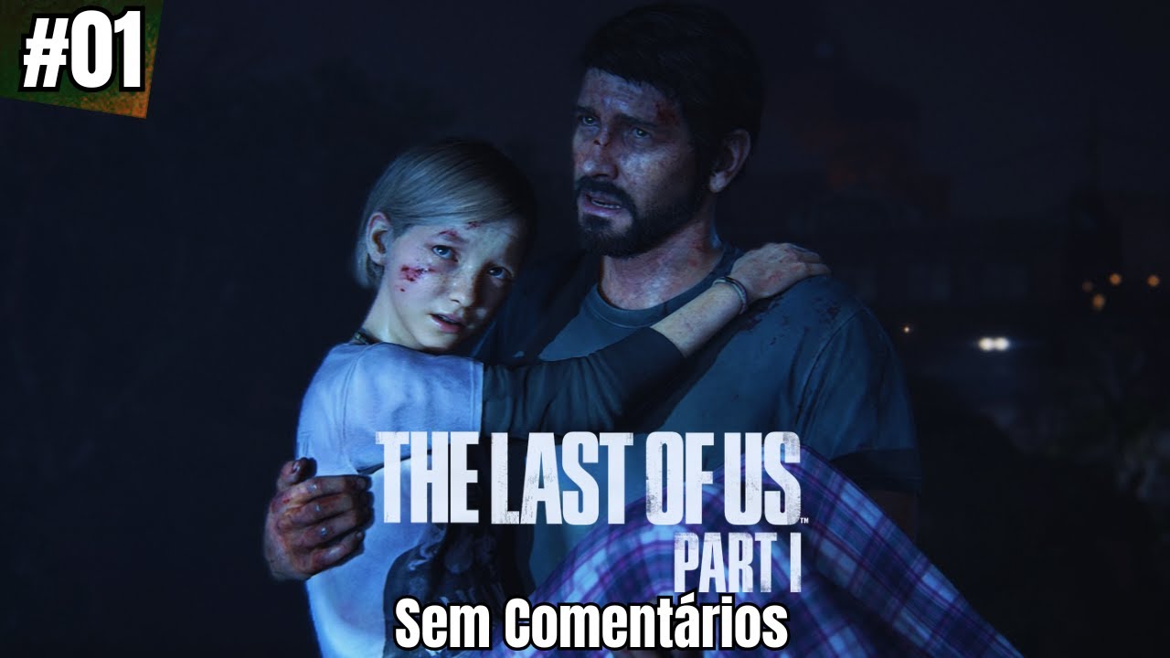 THE LAST OF US PART 1: Inicio do Caos! (Sem Comentários) 4K 60FPS #01