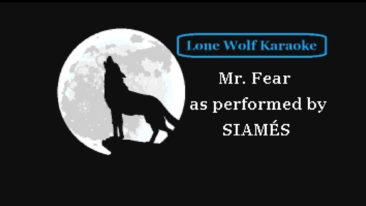 SIAMÉS - Mr. Fear - Lone Wolf Karaoke