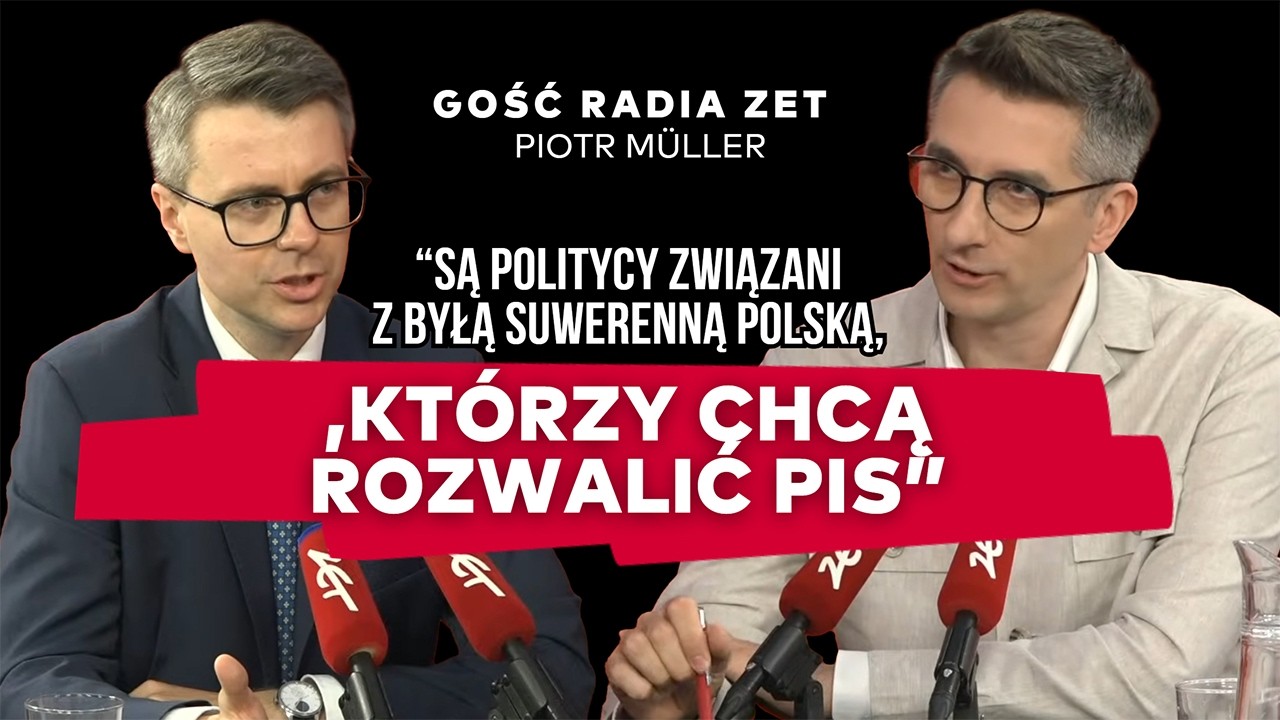 Koniec stowarzyszenia Rozw&oacute;j Plus Morawieckiego? Zawirowania w PiS. | Piotr M&uuml;ller - Gość Radia Zet