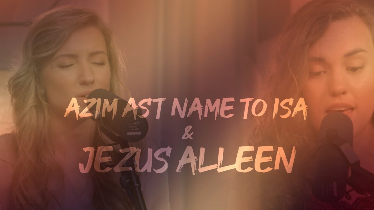 Azim ast name to Isa & Jezus alleen | online event 'Als het tegenzit' | Maartje Kok en Erika de With