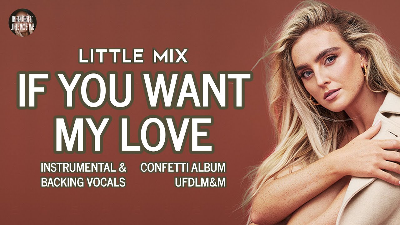 Little Mix - If You Want My Love ~ Instrumental & Backing Vocals
