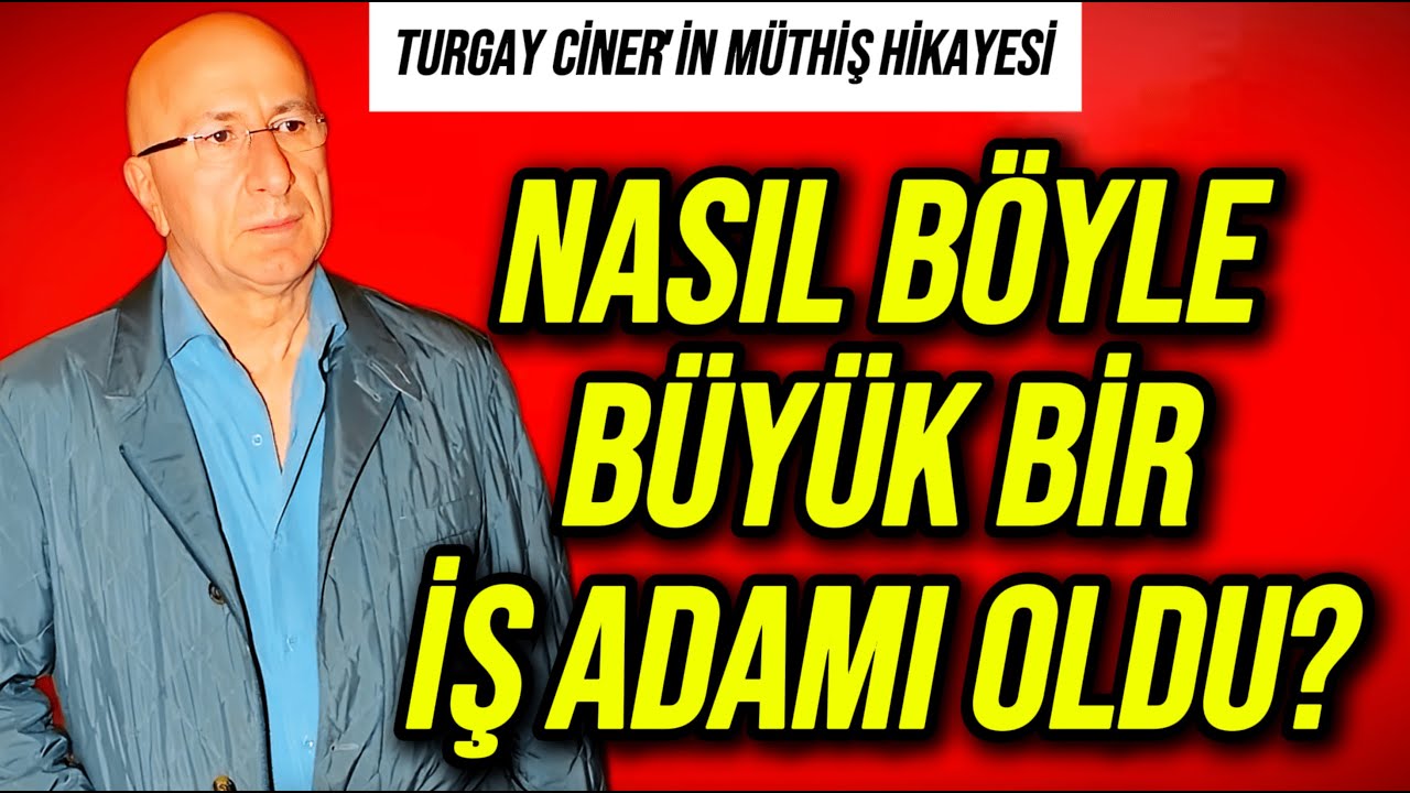 Turgay Ciner Nasıl Büyük İş Adamı Oldu?