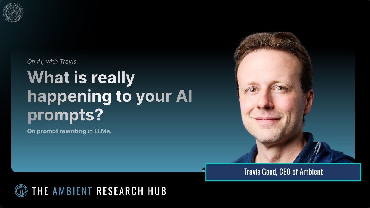 What really happens to your AI prompts? | Travis Good, CEO of Ambient.