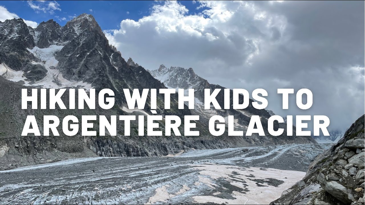 Family hike to Argentiére Glacier | inspired by Kraig Adams