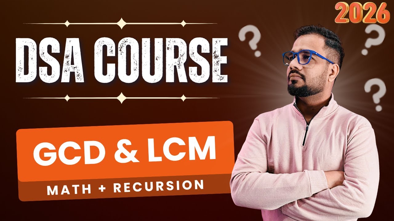 DSA #7 | Math and Recursion | GCD and LCM - Euclidean Algorithm