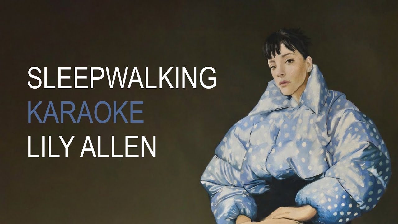 Sleepwalking - Karaoke From Lily Allen