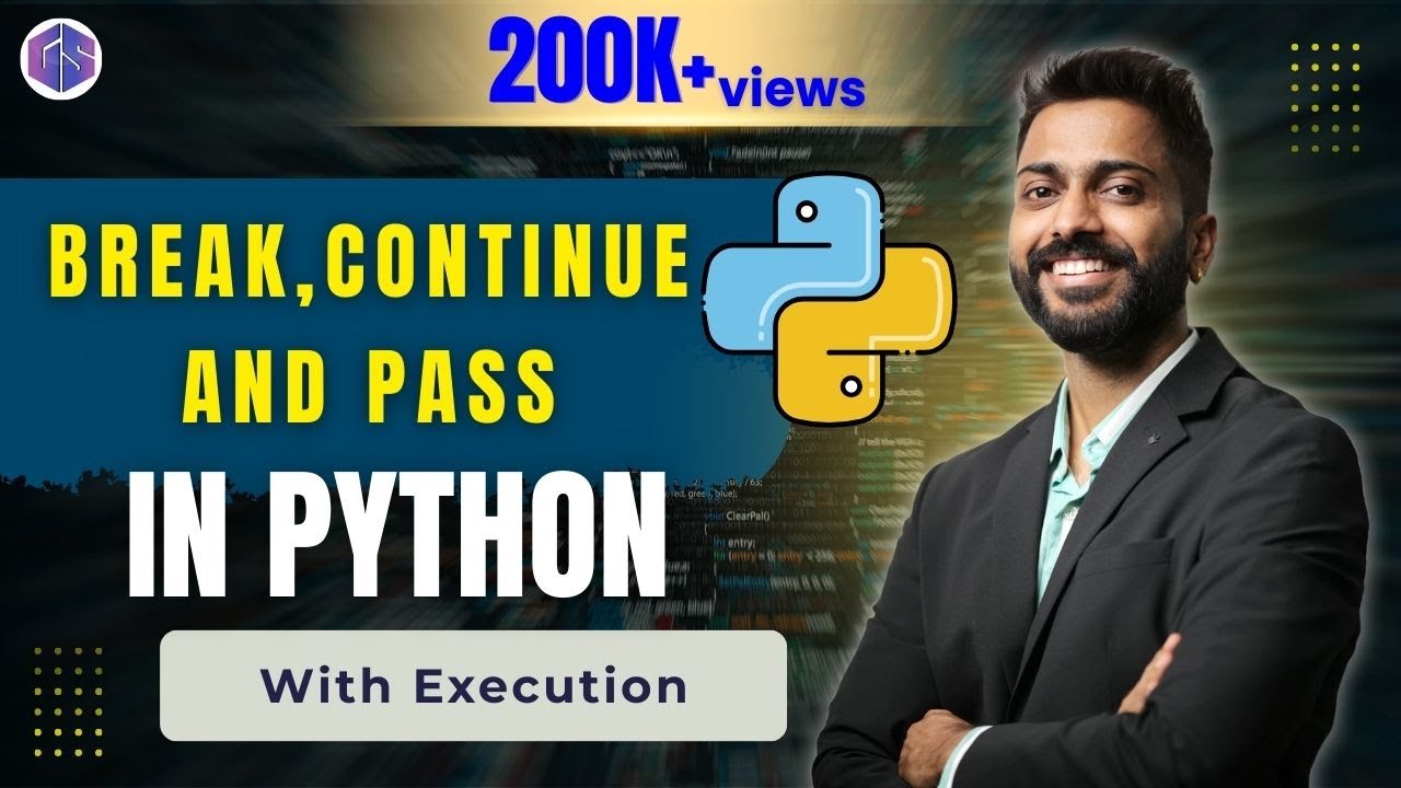 Lec-27: Break✋, Continue🔄 & Pass🚦 in Python 🐍 with Execution | Python for beginners