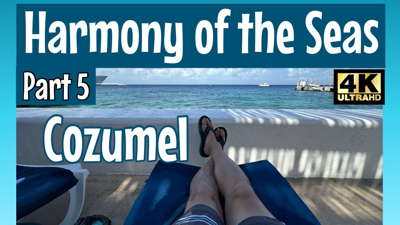 Harmony of the Seas | Cozumel | Del Mar Latino Beach Club | Royal Caribbean | Western Caribbean