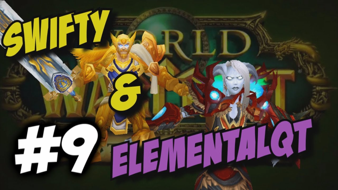Swifty & Friends World of Warcraft ep9 (Gameplay/commentary)