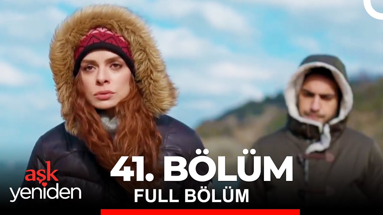 Aşk Yeniden 41. Bölüm