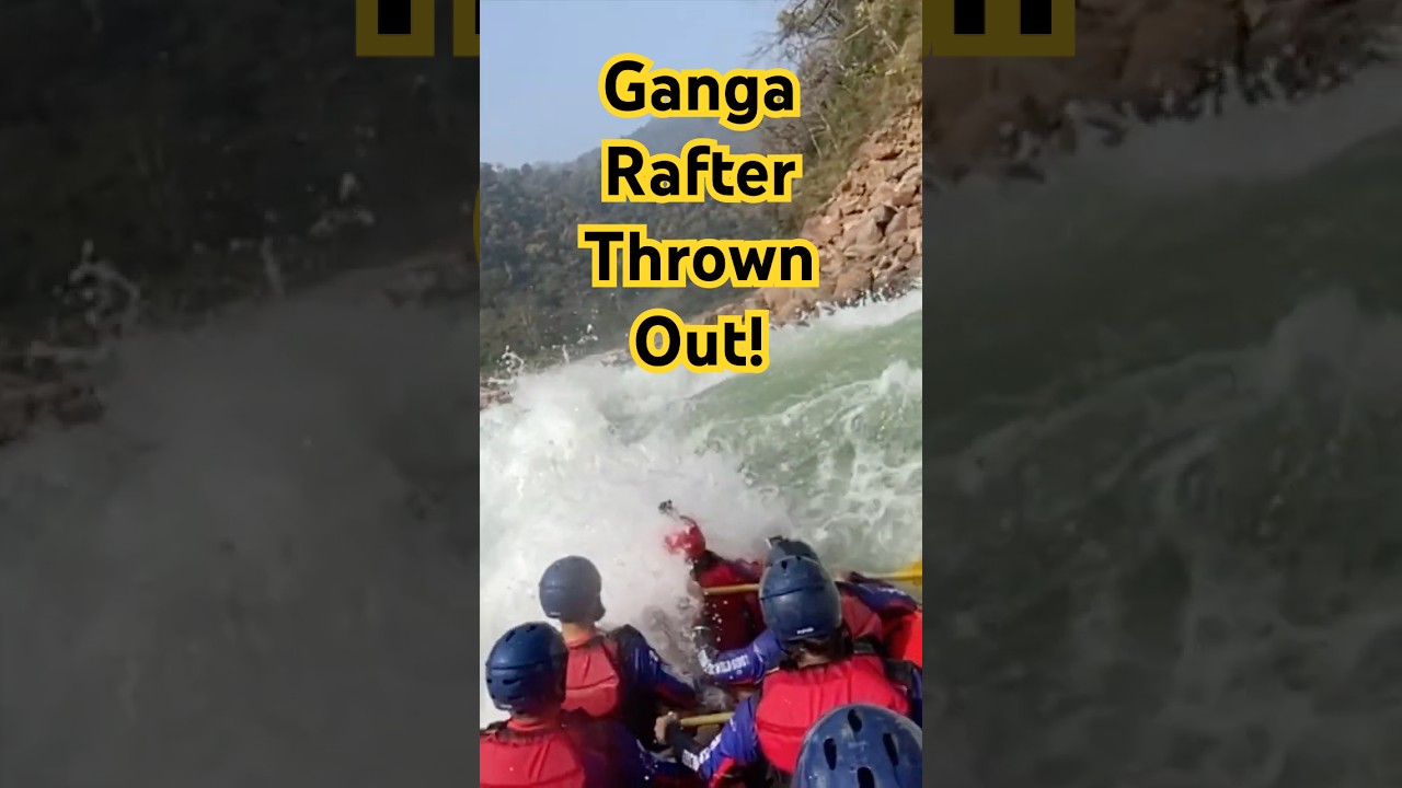 Ganga Rafter Thrown out!