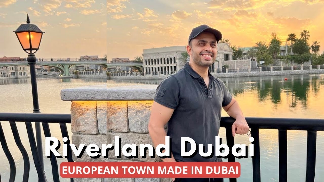 Riverland Dubai I European Town Made in Dubai I Walking Tour