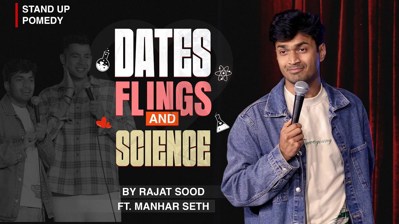 Bad Dates, Body Counts and Science - Rajat Sood | Stand Up Pomedy