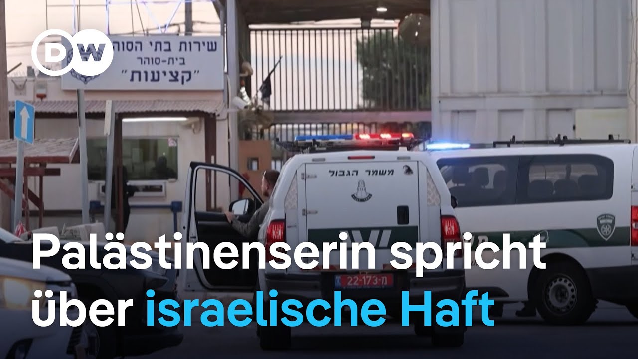 Palästinenserin spricht über ihr Leiden in israelischer Haft | DW Nachrichten