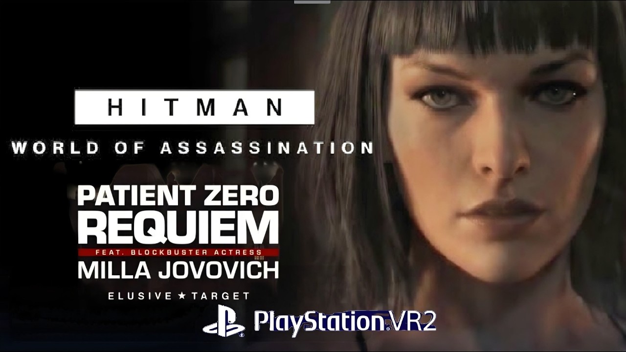 HITMAN 3 | World of Assassination | Elusive Target : Patient Zero Requiem : Milla Jovovich ( Psvr2 )
