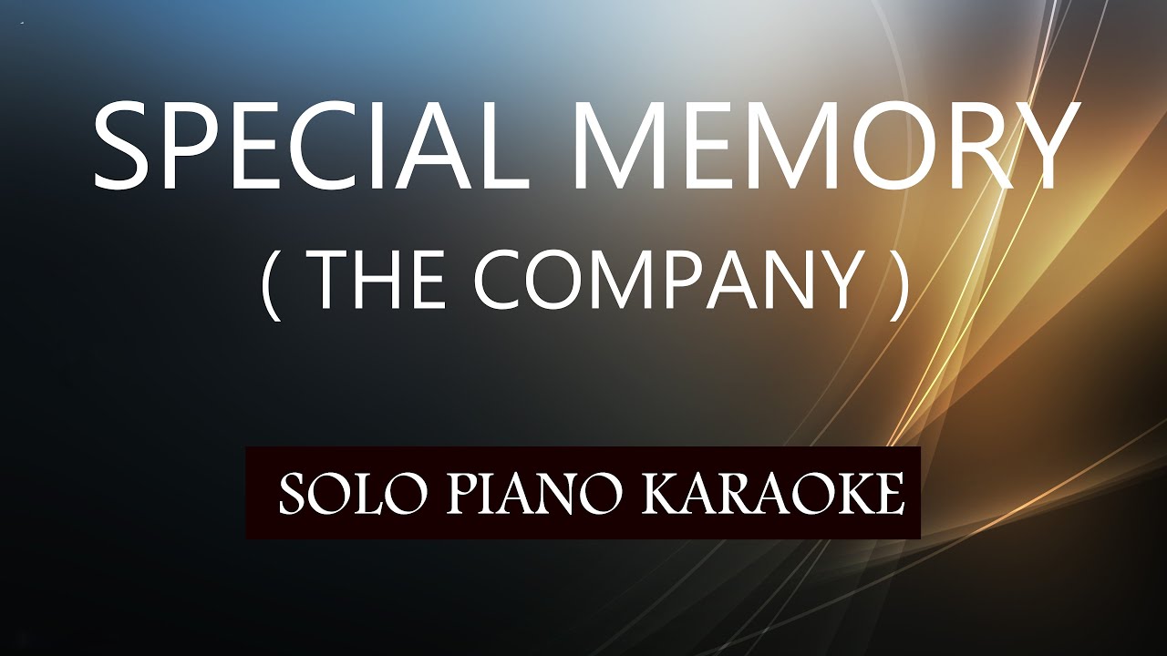 SPECIAL MEMORY ( THE COMPANY ) PH KARAOKE PIANO by REQUEST (COVER_CY)