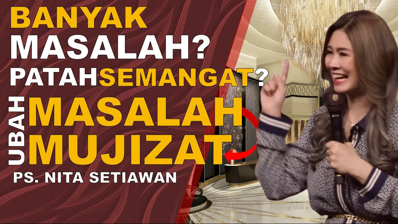 BANYAK MASALAH? PATAH SEMANGAT? UBAH MASALAH JADI MUJIZAT PS NITA SETIAWAN #keluargaallah #trending