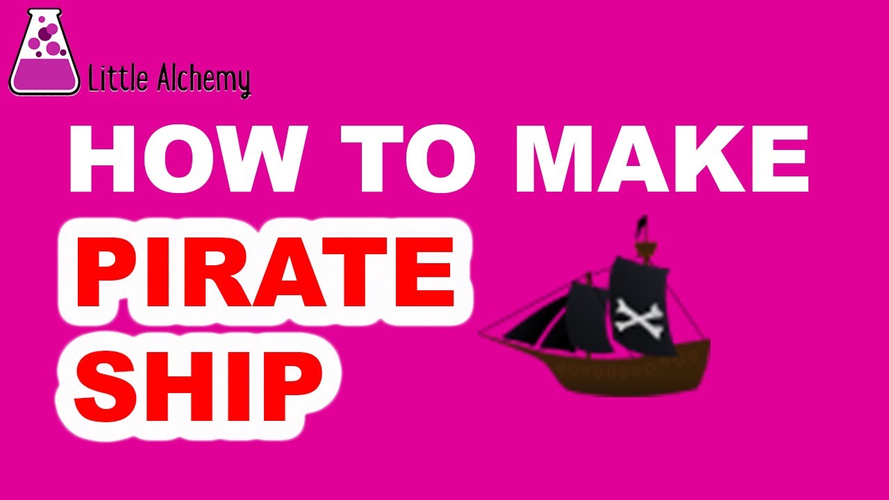 How to Make a Pirate Ship in Little Alchemy? | Step by Step Guide!