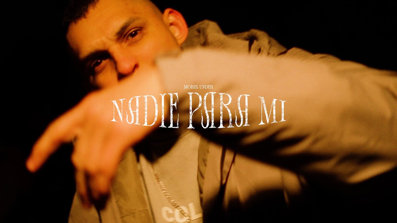 Morel Under - Nadie para mí (Video Oficial)