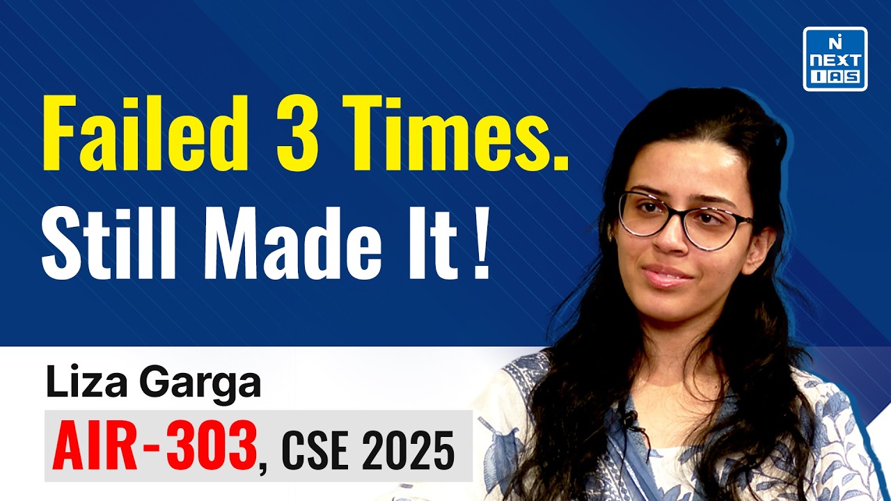 Liza Garga AIR 303 | UPSC CSE 2025 Toppers' Journey | UPSC Preparation Tips | NEXT IAS