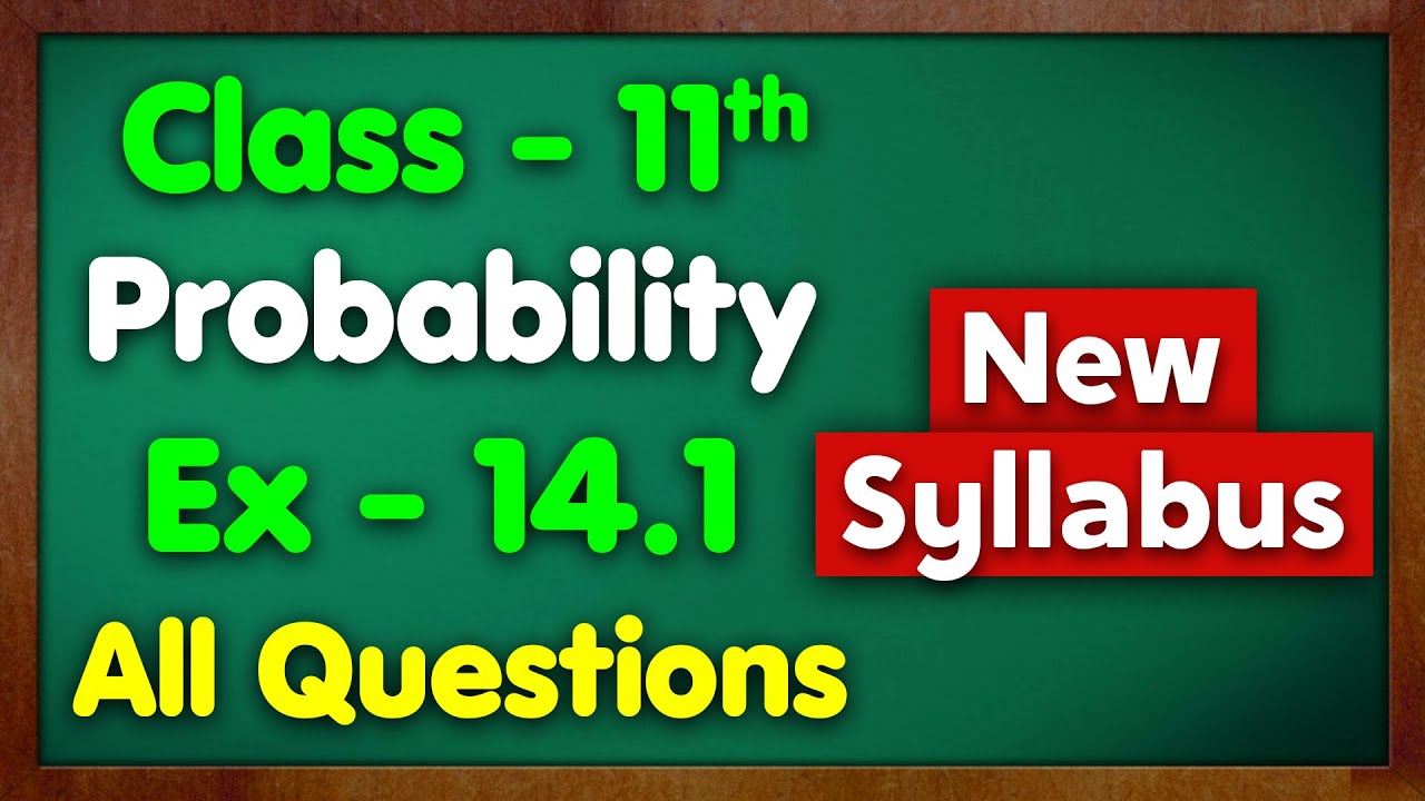 Class 11 Ex 14.1 Probability New NCERT Green Board Chapter 14 Exercise 14.1 Maths Ignited Minds