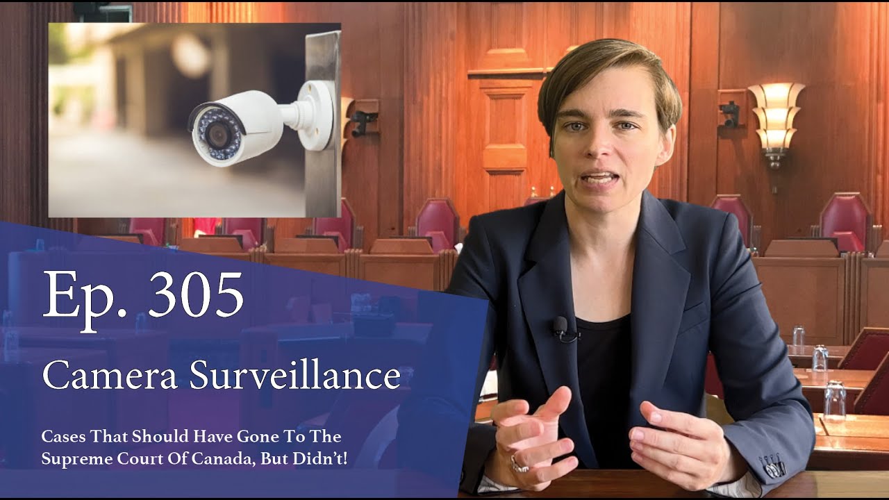 Surveillance Cameras: Cases That Should Have Gone to the Supreme Court of Canada, But Didn't!