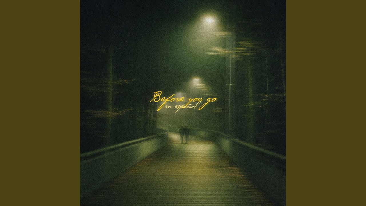 Before You Go (en español)