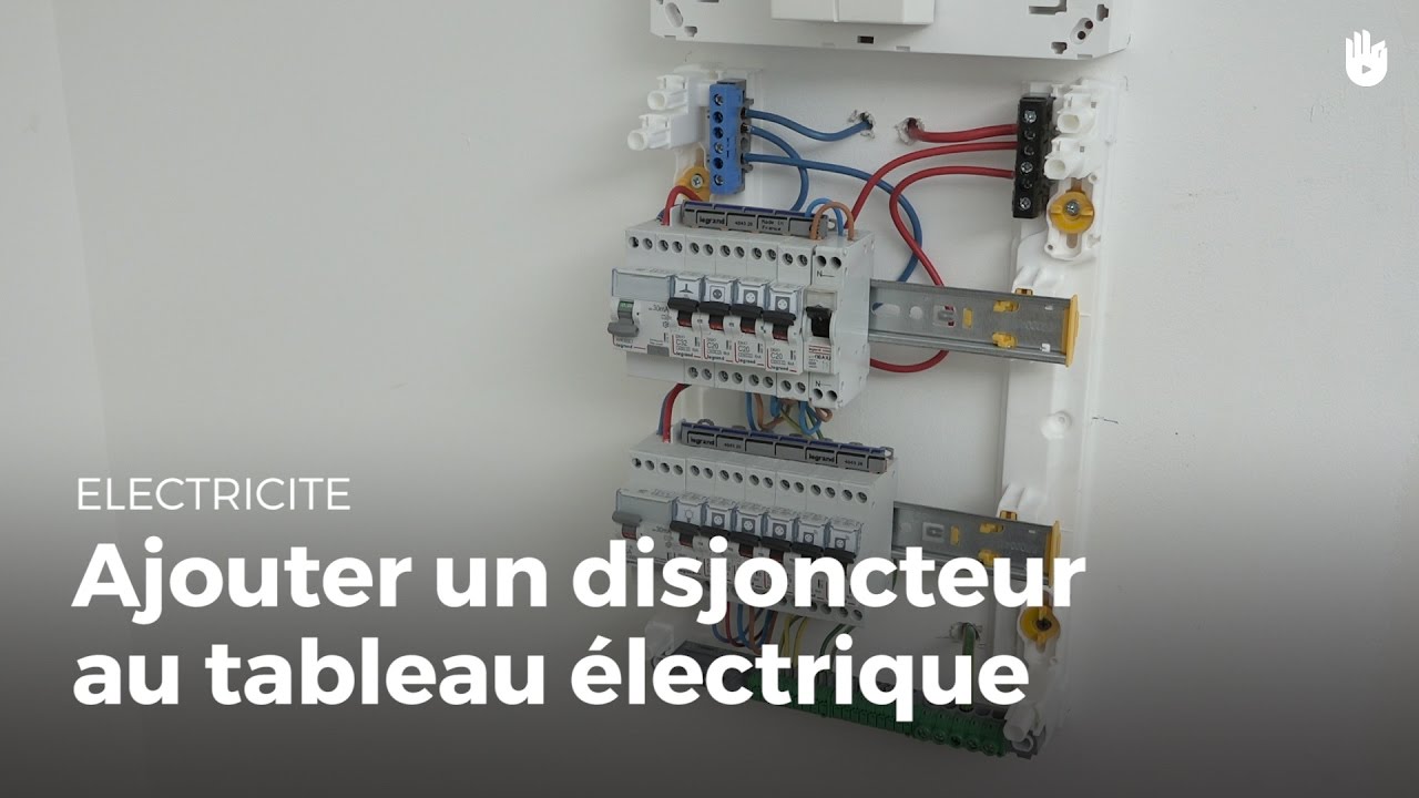 Comment ajouter un disjoncteur au tableau | &Eacute;lectricit&eacute;