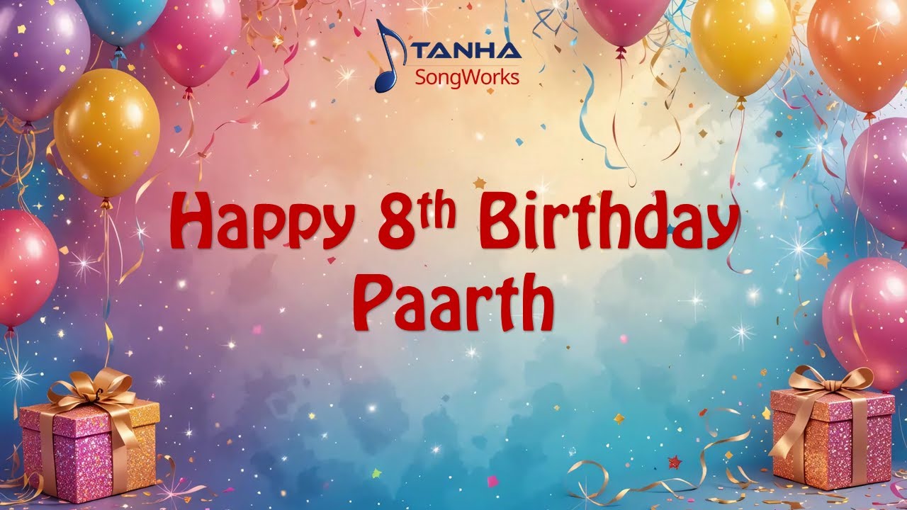 Hoo Haa Hey 🎉 | Happy 8th Birthday Paarth 🎂 | Personalized Birthday Song | TANHA SongWorks