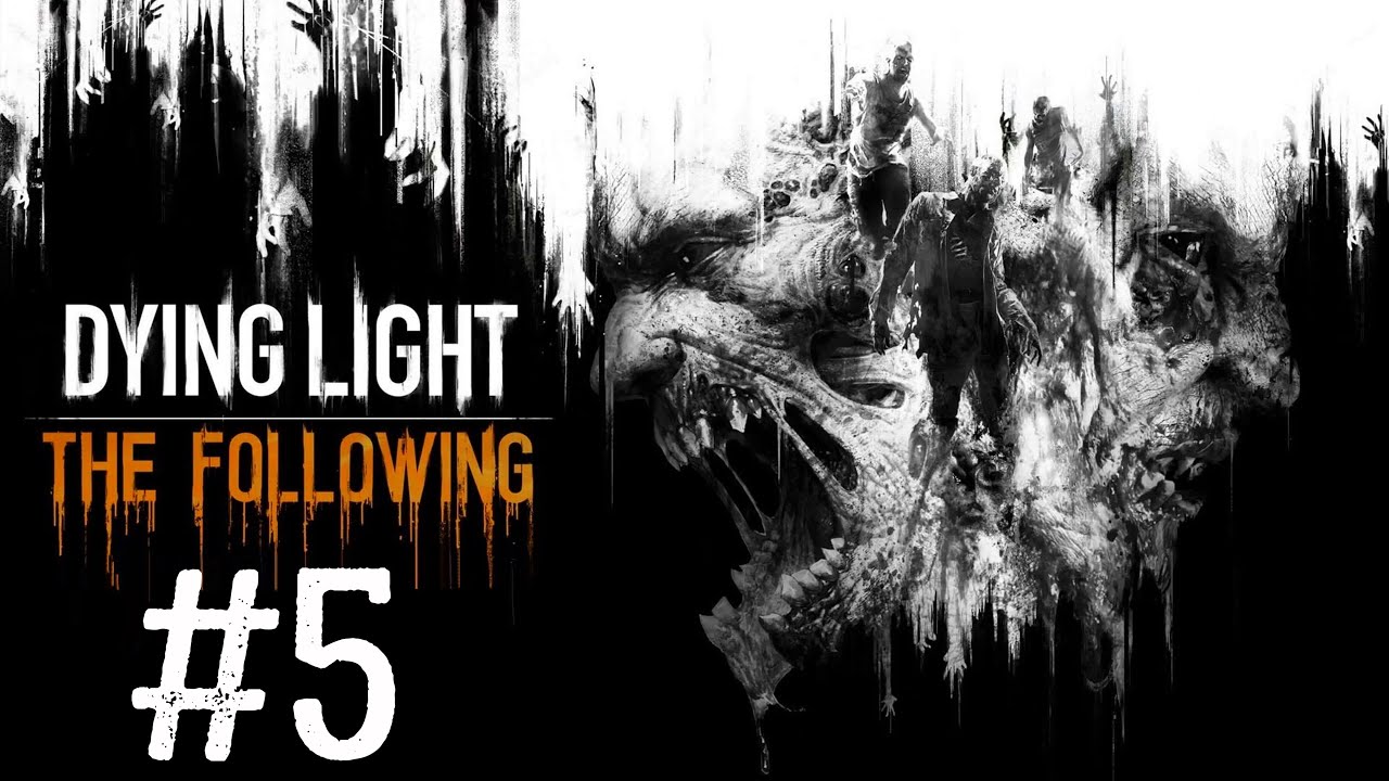 Dying Light ☣️ The Following #5