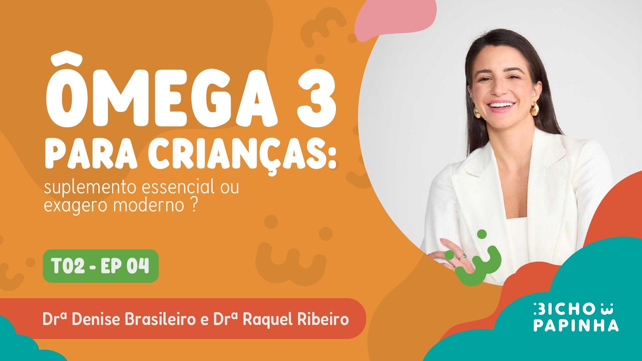 Ômega 3 para crianças: suplemento essencial ou exagero? | Bicho Papinha TP 02 EP 04