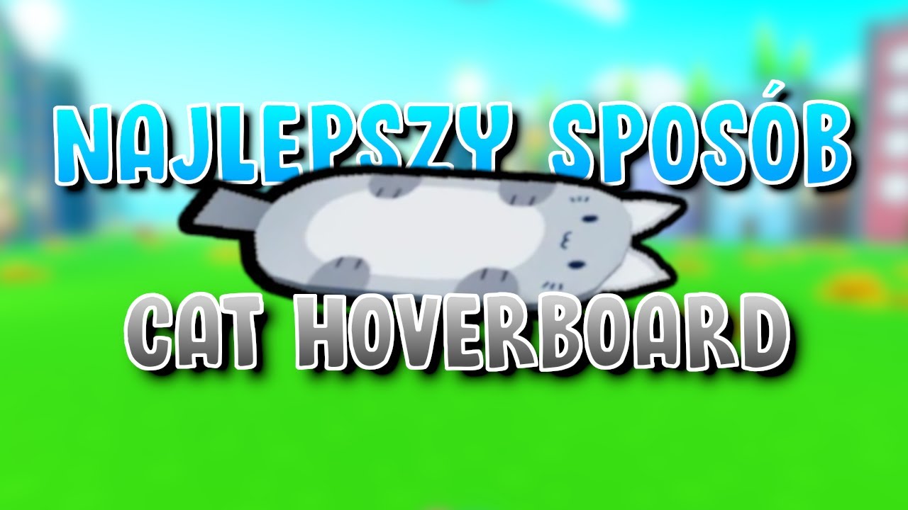 JAK ZDOBYĆ NOWĄ CAT HOVERBOARD W Roblox Pet Simulator X Poradnik!