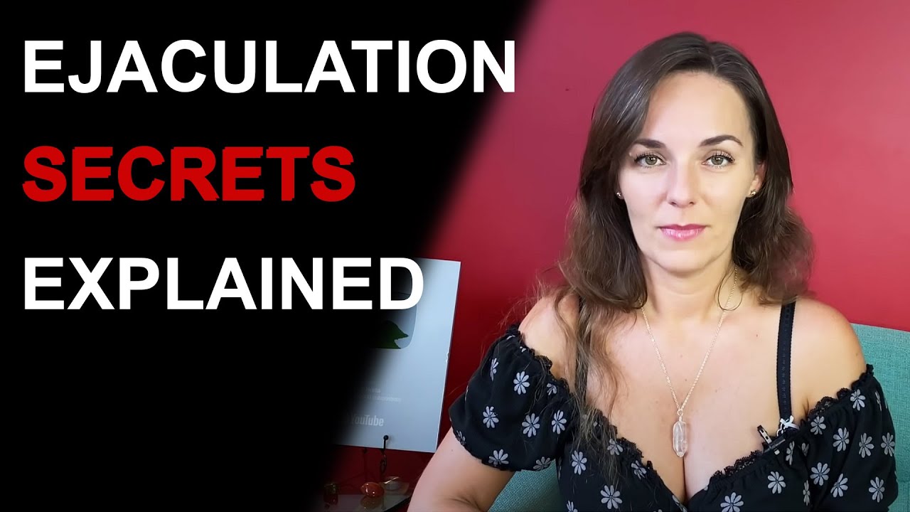 MALE EJACULATION | Male Orgasm Explained