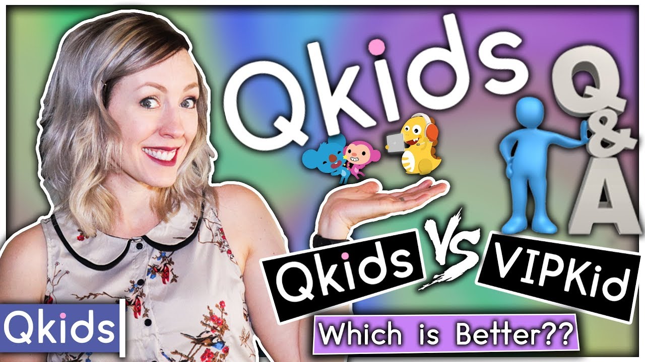 QKids vs. VIPKid, which is better?
