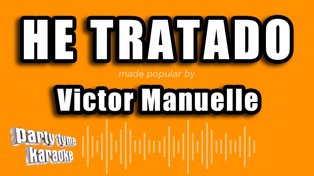 Victor Manuelle - He Tratado (Versión Karaoke)