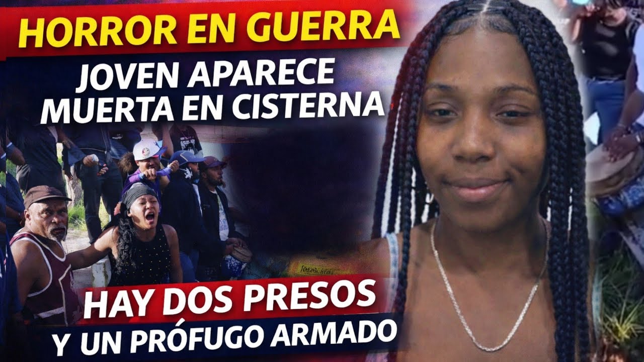 HORROR EN GUERRA: JOVEN APARECE MUERTA EN CISTERNA, HAY DOS PRESOS Y UN PRÓFUGO ARMADO