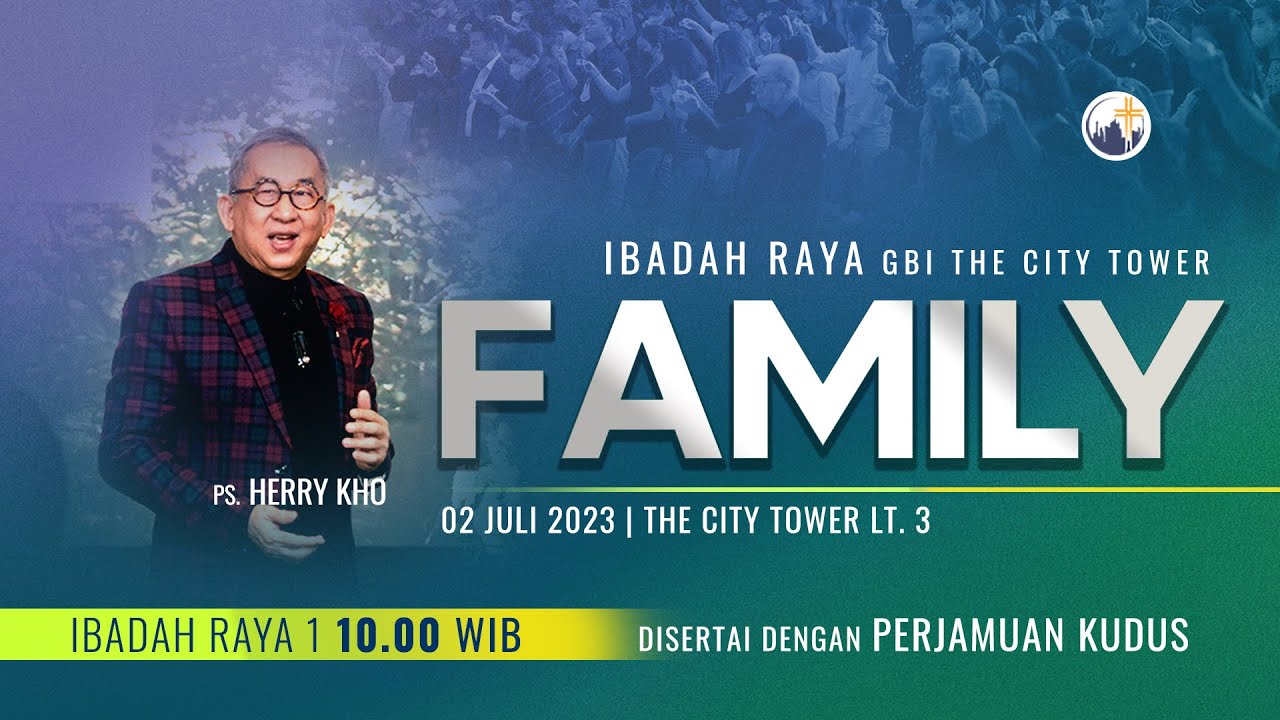 FAMILY - Ps. Herry Kho (Ibadah Raya 1)