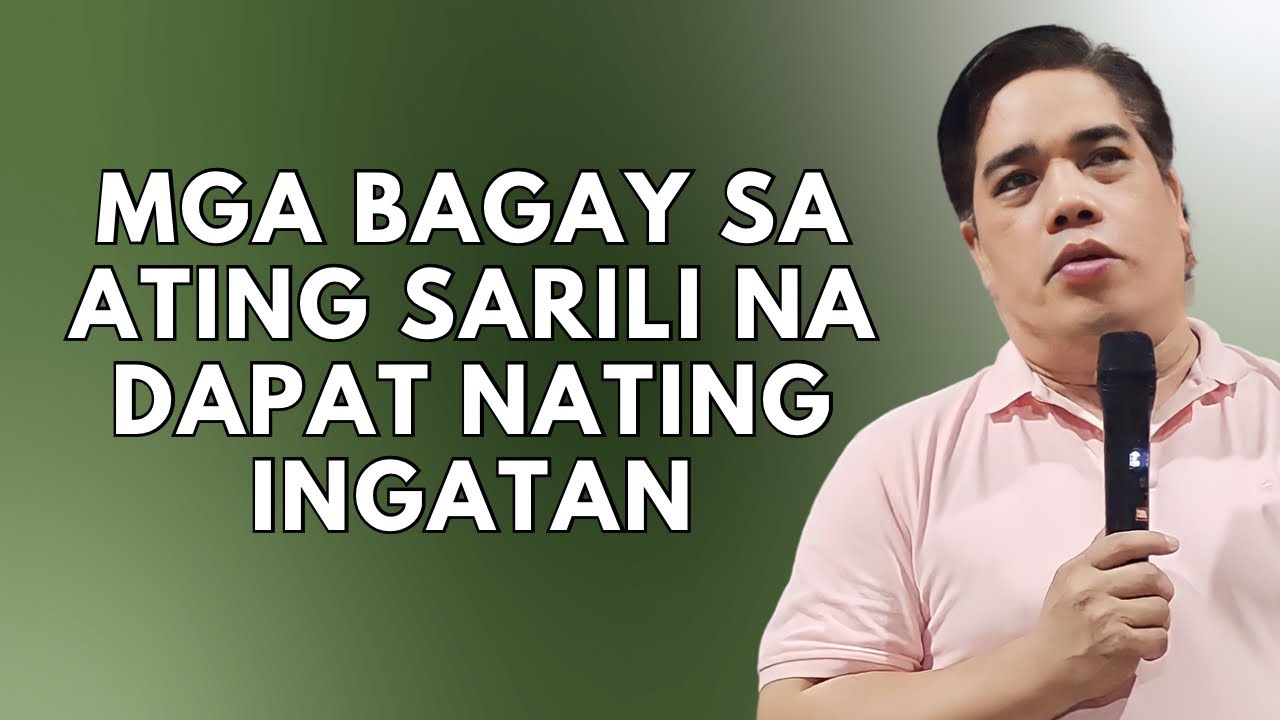 MGA BAGAY SA ATING SARILI NA DAPAT NATING INGATAN | PASTOR RON YEPES