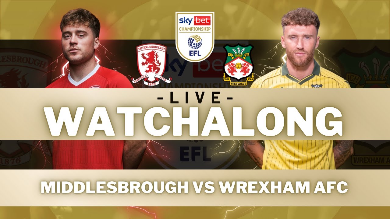 MIDDLESBROUGH vs WREXHAM AFC | Live Football Watch Along with 