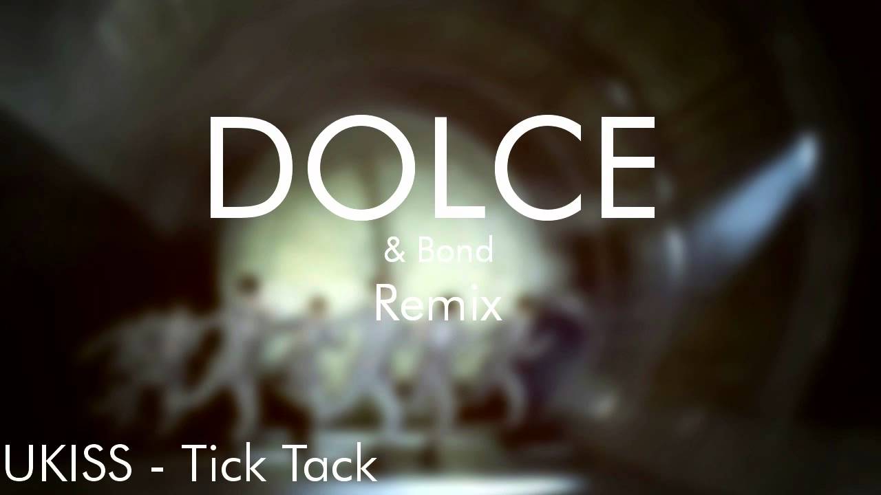 U KISS - Tick Tack (DOLCE & Bond Remix) (Dubstep)