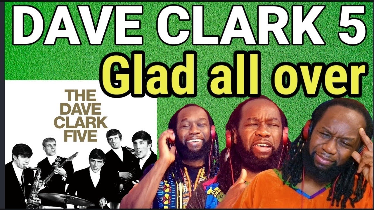 They rivalled The Beatles..The DAVE CLARK FIVE - Glad all over REACTION - First time hearing